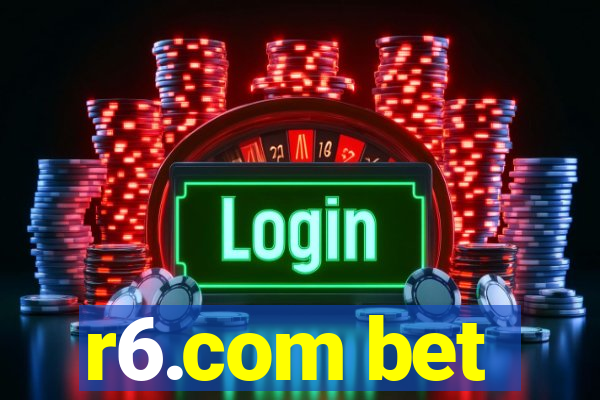 r6.com bet